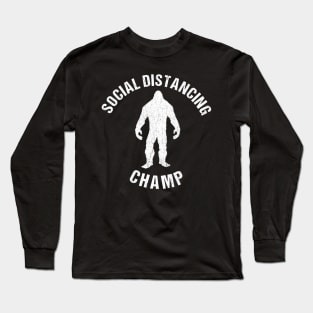 Social Distancing Champ Introvert Antisocial Funny Bigfoot Long Sleeve T-Shirt